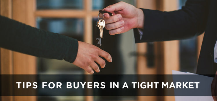 Six tips for buyers in a tight market.