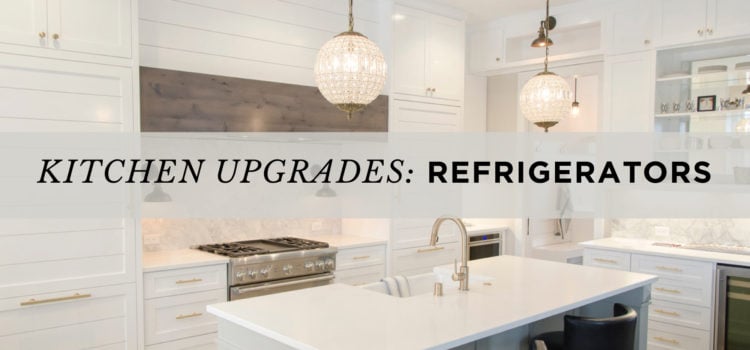 Kitchen Upgrades Refrigerators